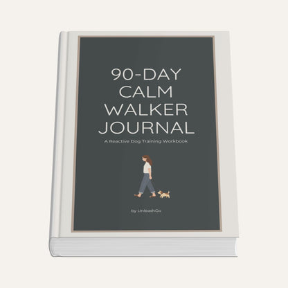 The 90-Day Calm Walker Journal: A Reactive Dog Training Workbook